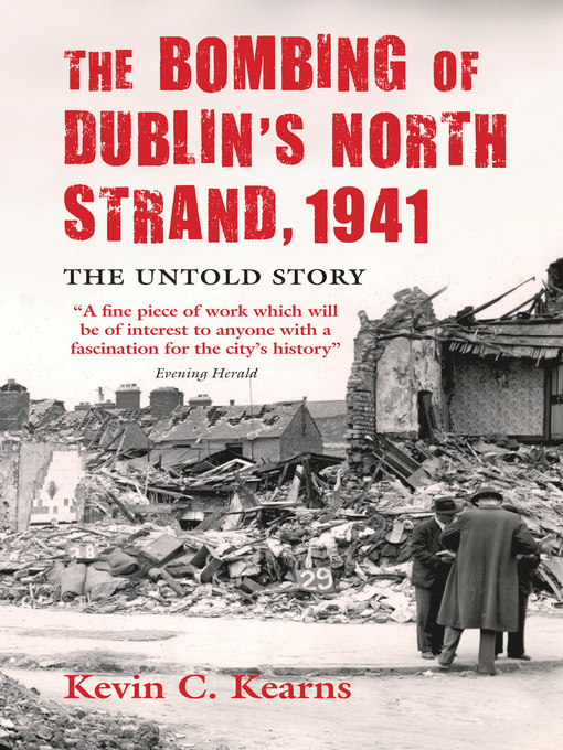 Title details for The Bombing of Dublin's North Strand by Kevin C. Kearns - Available